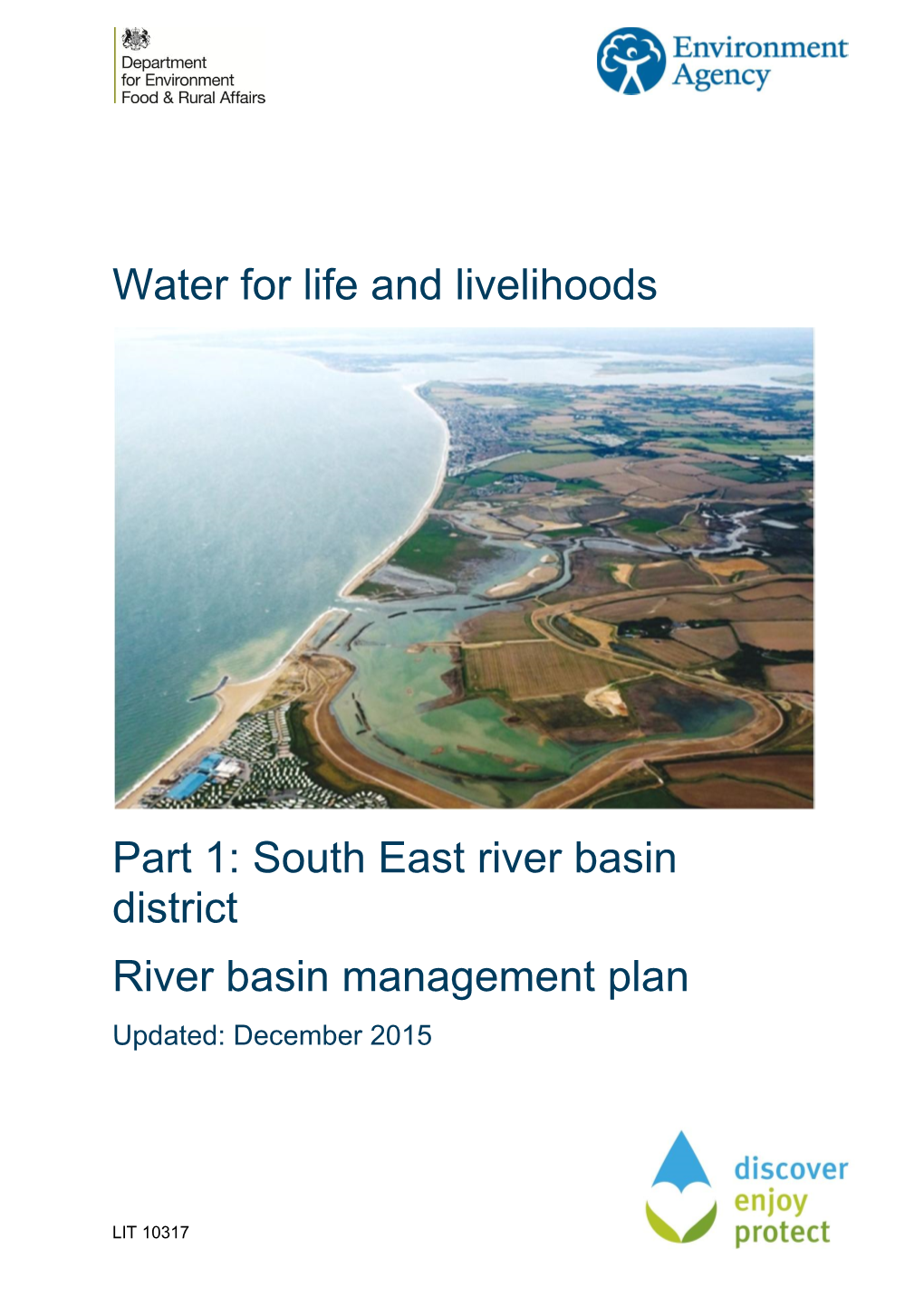 South East River Basin Management Plan Bradmarsh Business Park, PO Box 544 Rotherham, S60 1BY 03708 506506 (Local Rate) Monday to Friday 8Am to 6Pm