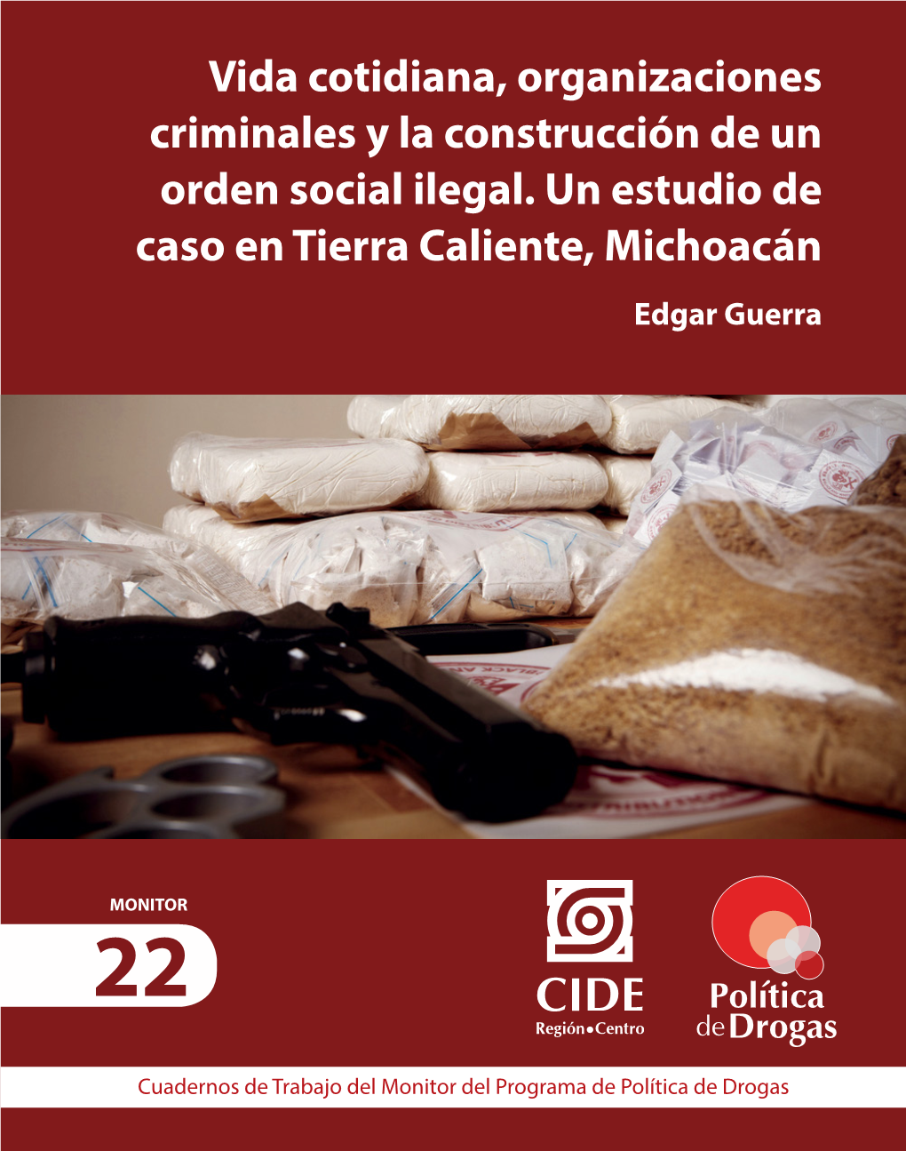 Vida Cotidiana, Organizaciones Criminales Y La Construcción De Un Orden Social Ilegal