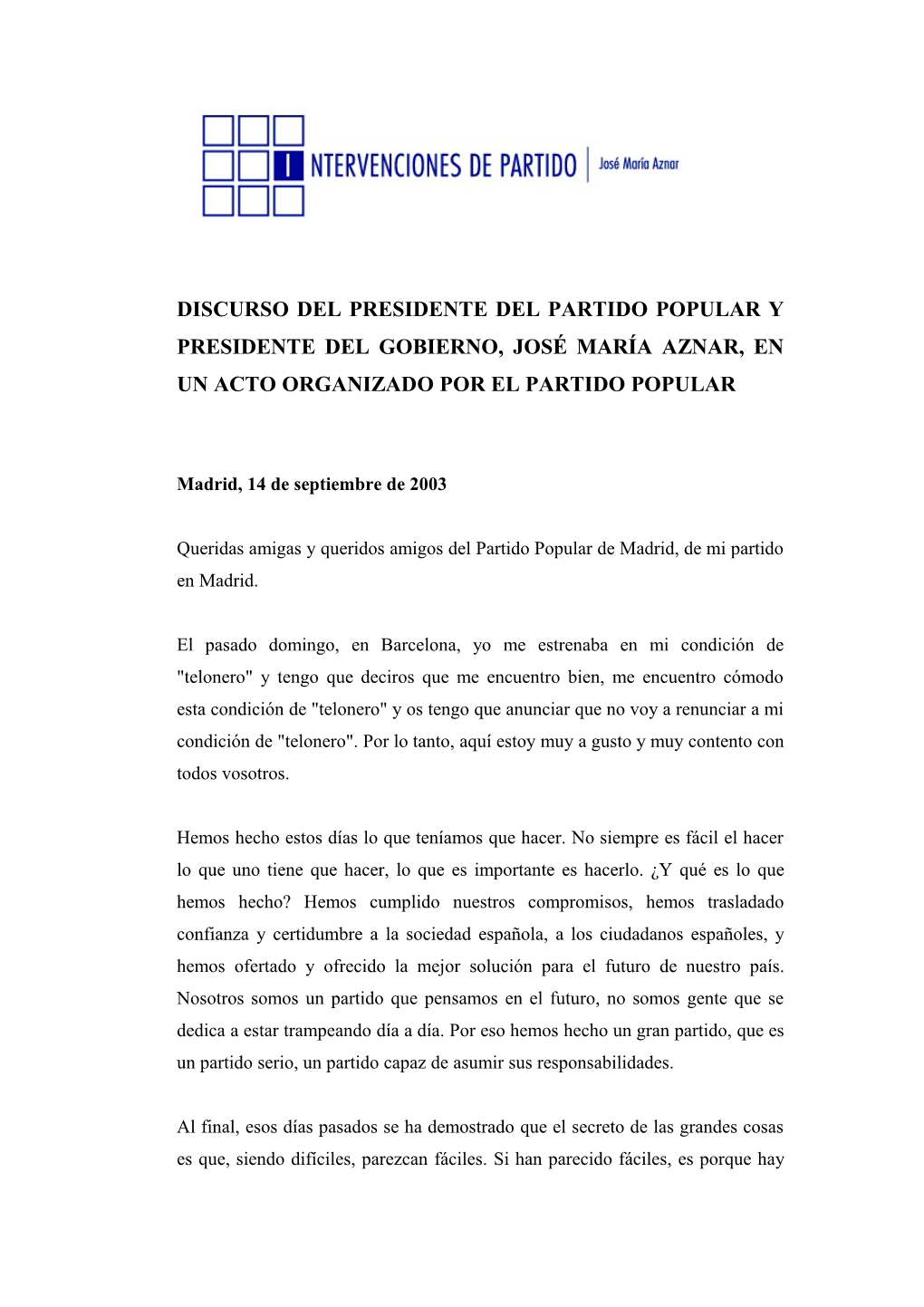Discurso Del Presidente Del Partido Popular Y Presidente Del Gobierno, José María Aznar, En Un Acto Organizado Por El Partido Popular