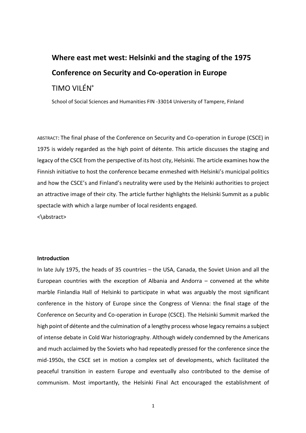 Where East Met West: Helsinki and the Staging of the 1975 Conference on Security and Co-Operation in Europe TIMO VILÉN