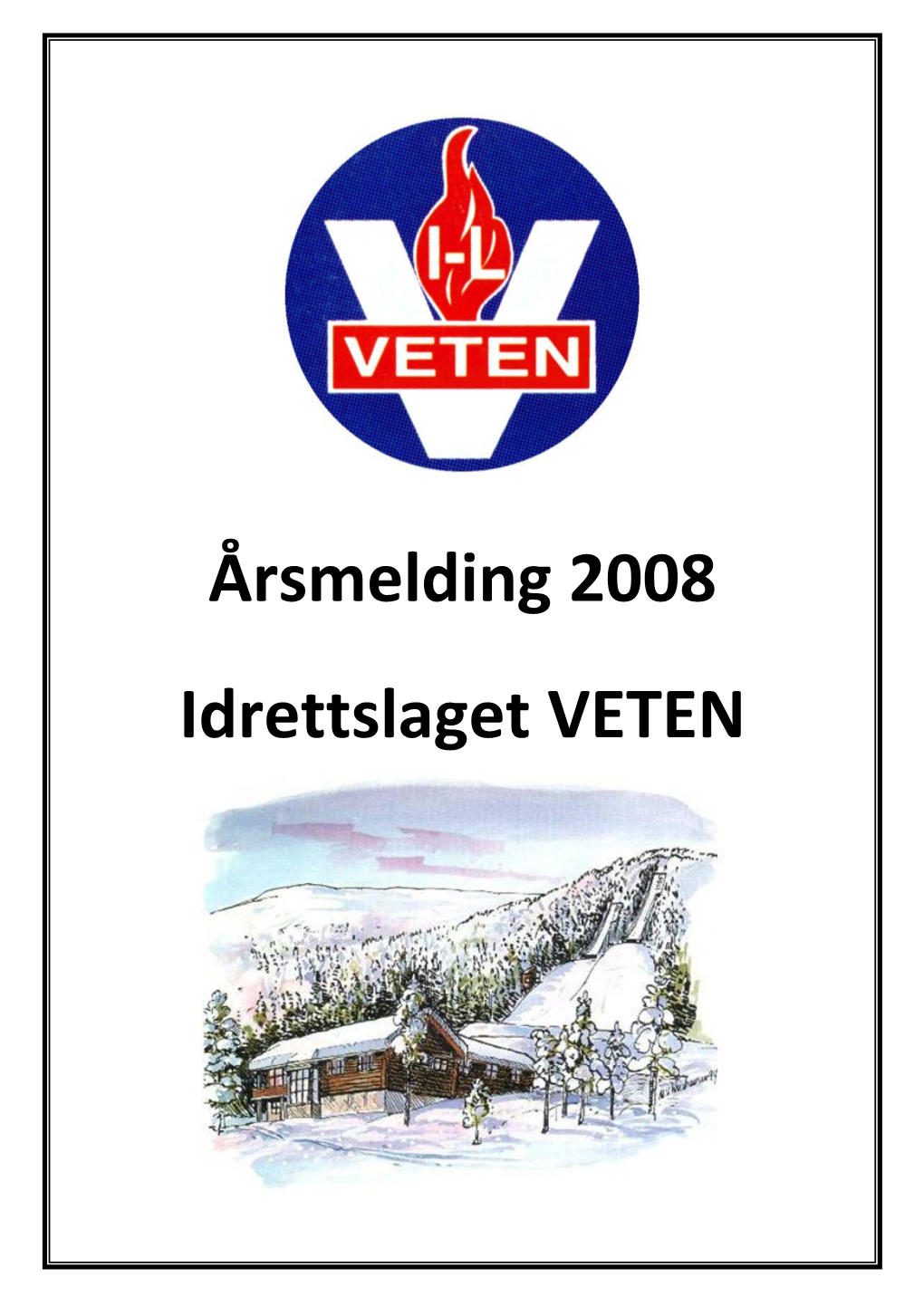 Årsmelding 2008 Idrettslaget VETEN