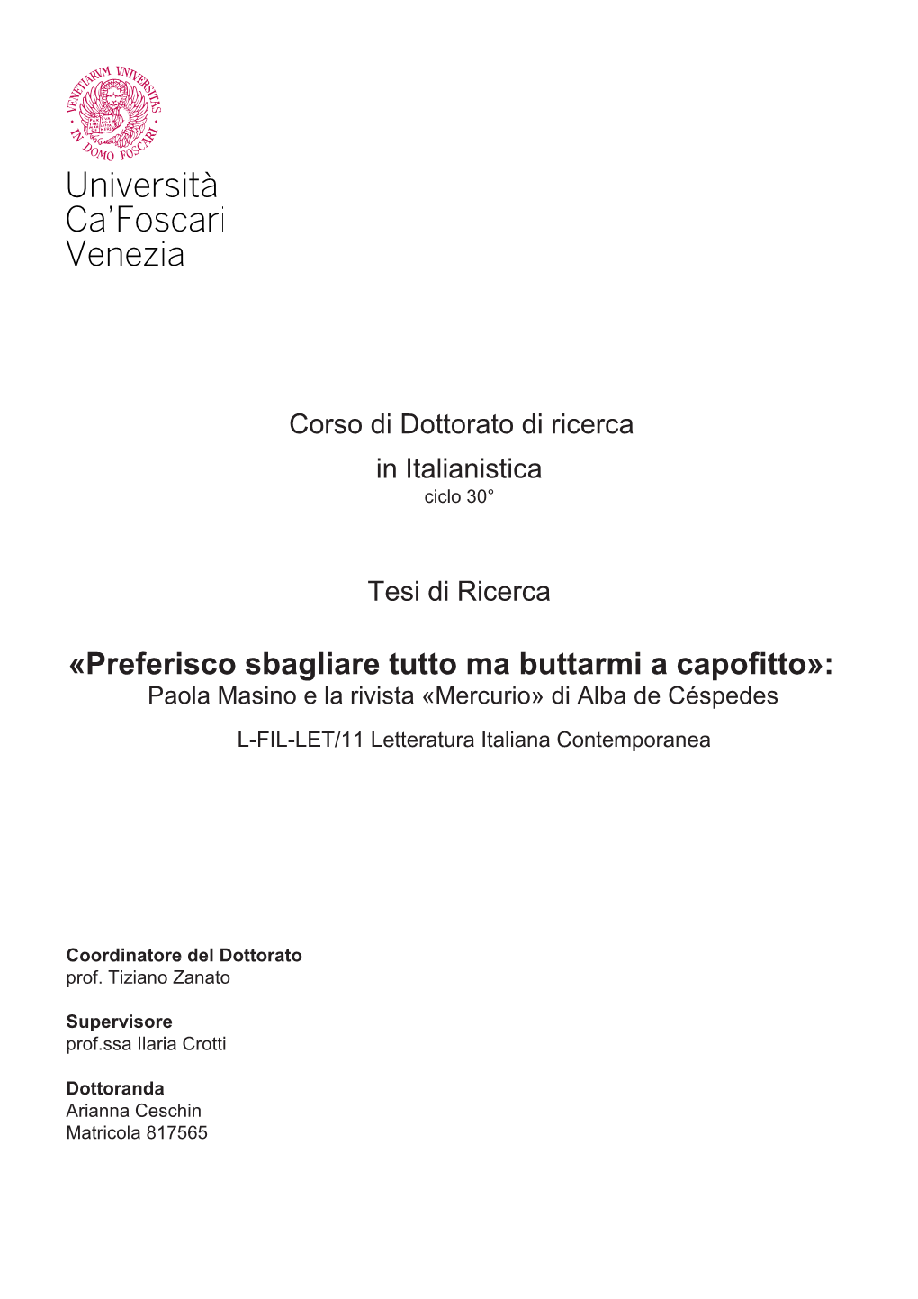 «Preferisco Sbagliare Tutto Ma Buttarmi a Capofitto»: Paola Masino E La Rivista «Mercurio» Di Alba De Céspedes L-FIL-LET/11 Letteratura Italiana Contemporanea