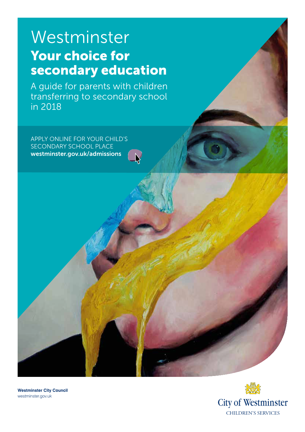 Westminster Your Choice for Secondary Education a Guide for Parents with Children Transferring to Secondary School in 2018