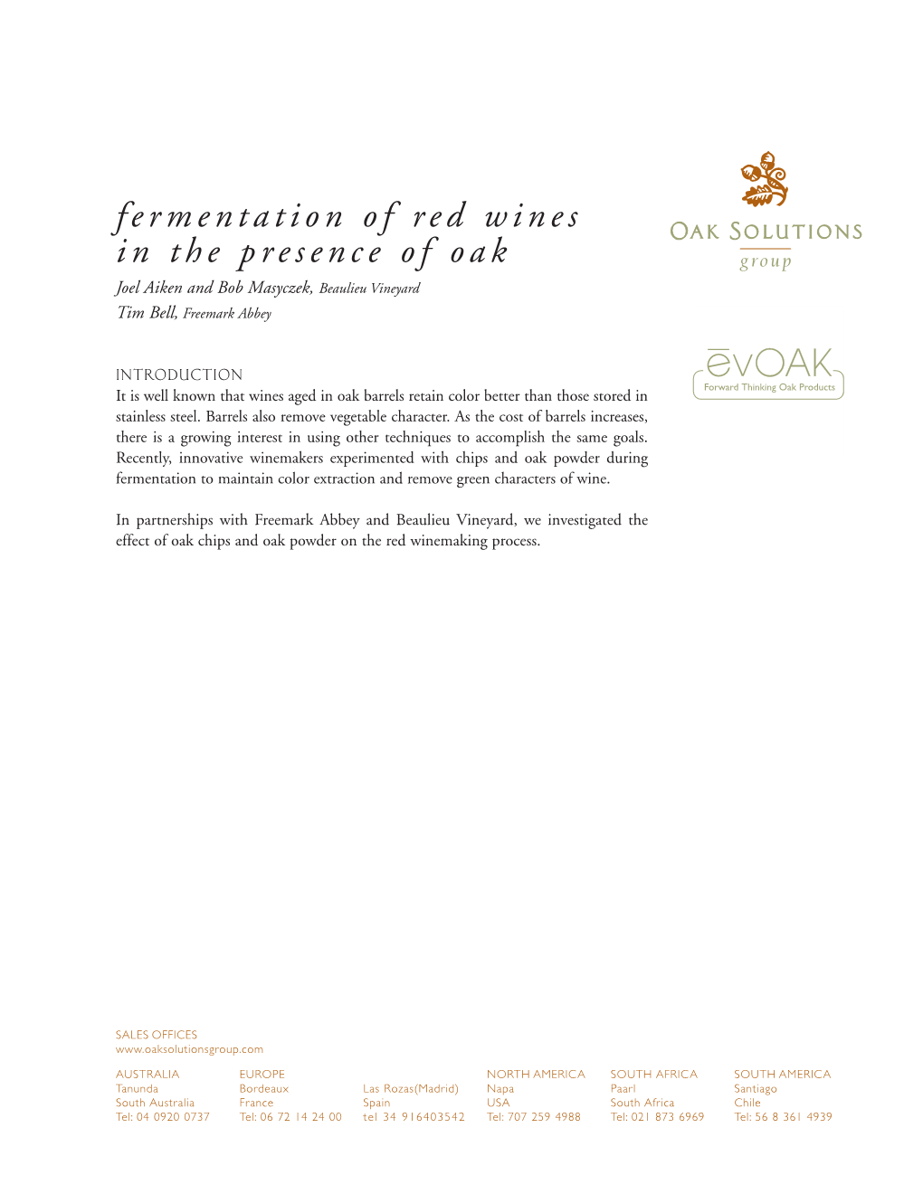 Fermentation of Red Wines in the Presence of Oak Joel Aiken and Bob Masyczek, Beaulieu Vineyard Tim Bell, Freemark Abbey
