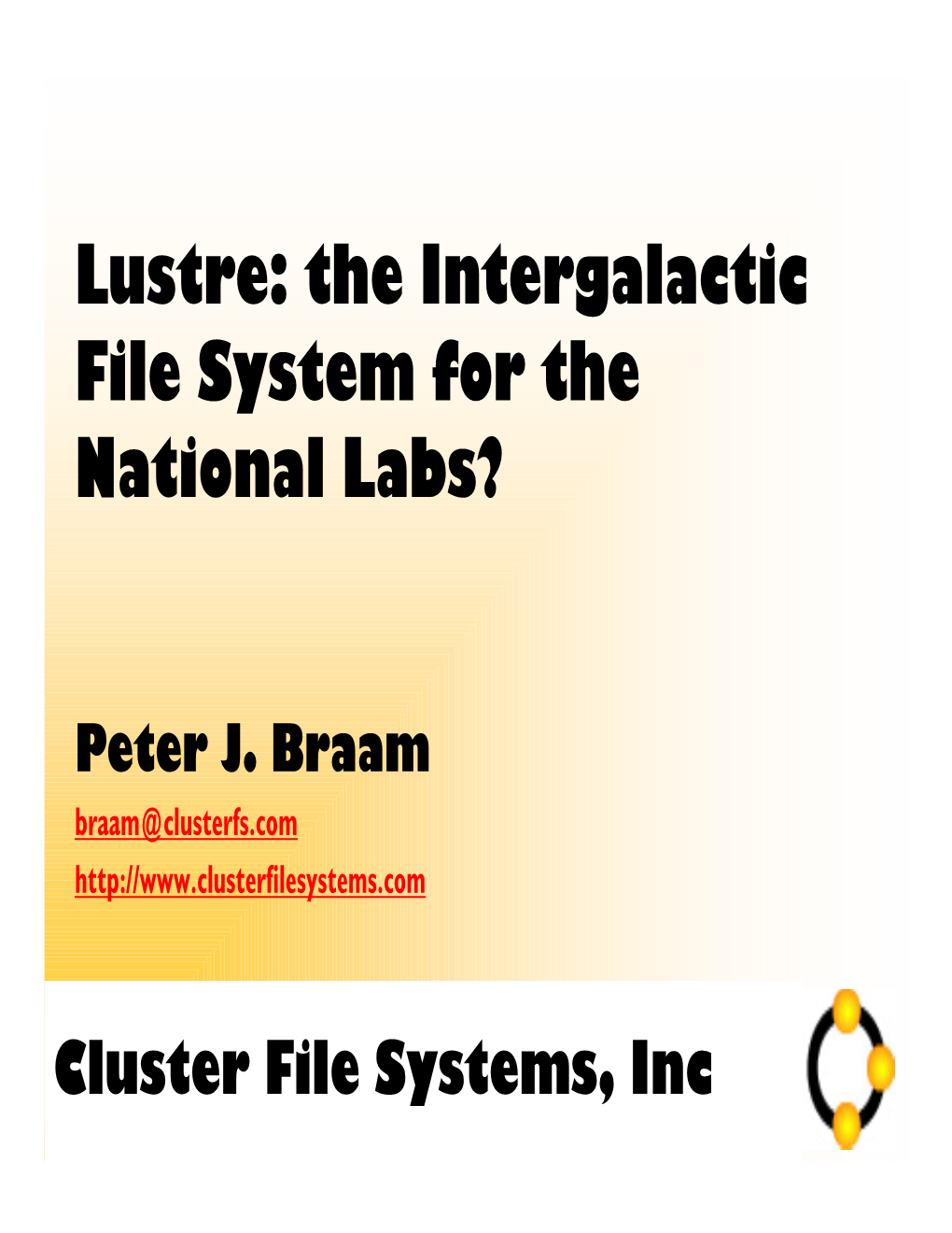 Lustre: the Intergalactic File System for the National Labs?