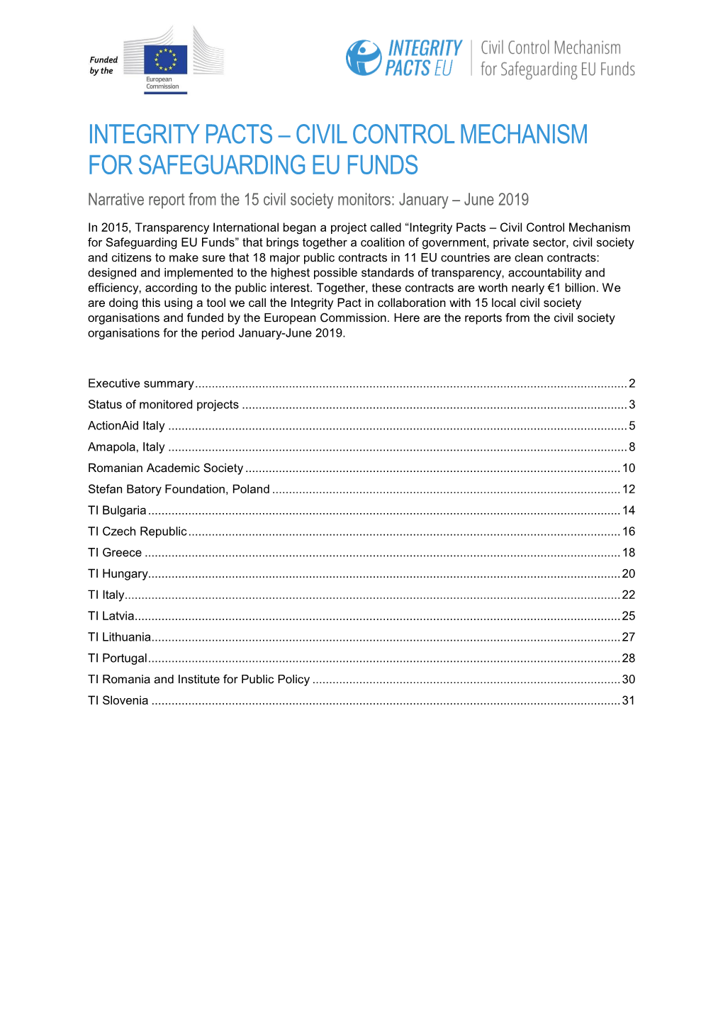 INTEGRITY PACTS – CIVIL CONTROL MECHANISM for SAFEGUARDING EU FUNDS Narrative Report from the 15 Civil Society Monitors: January – June 2019
