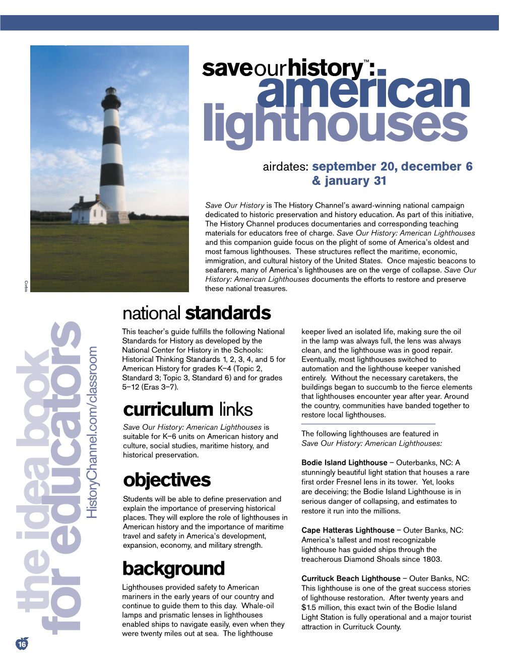 Americanhistory : Lighthouses Airdates: September 20, December 6 & January 31