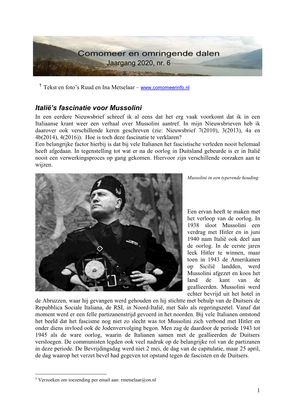Mussolini in Een Eerdere Nieuwsbrief Schreef Ik Al Eens Dat Het Erg Vaak Voorkomt Dat Ik in Een Italiaanse Krant Weer Een Verhaal Over Mussolini Aantref