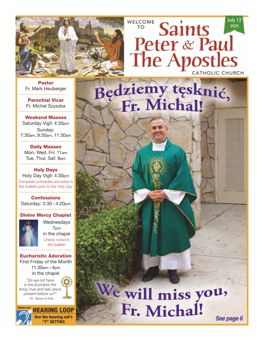 July 12 Pastor Fr. Mark Heuberger Parochial Vicar Fr. Michal Szyszka Weekend Masses Saturday Vigil