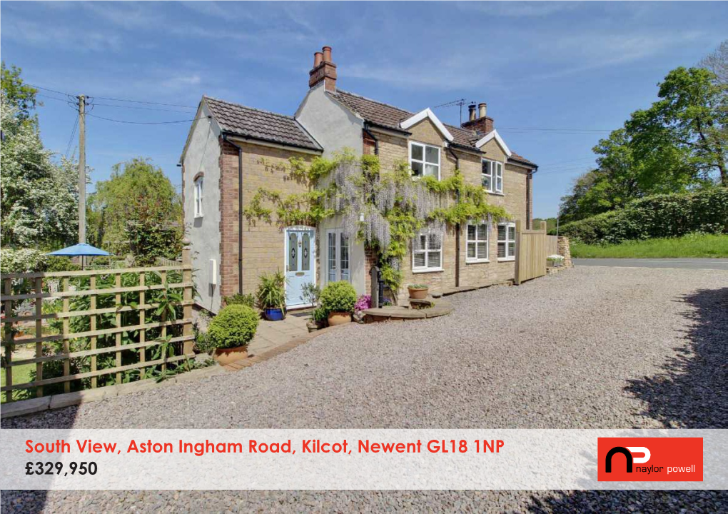 South View, Aston Ingham Road, Kilcot, Newent GL18 1NP £329,950 South View, Aston Ingham Road, Kilcot, Newent, Gloucestershire, GL18 1NP