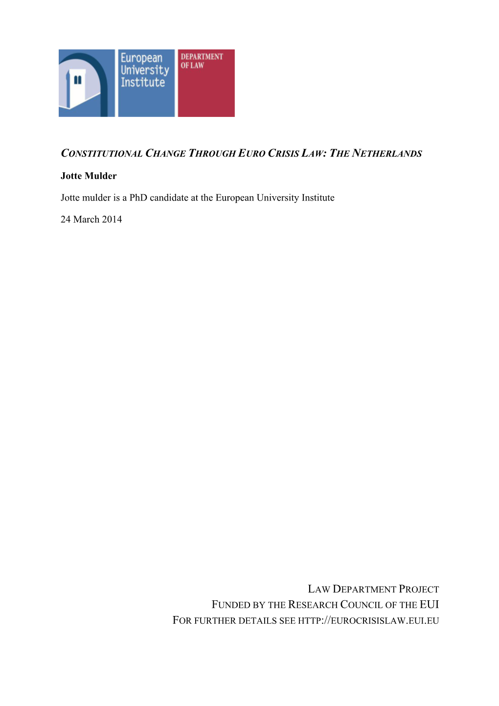 Relationship with Eu Law Iii.5 Is the Constitutional Amendment Seen As Changing the Relationship Between National and European Constitutional Law?