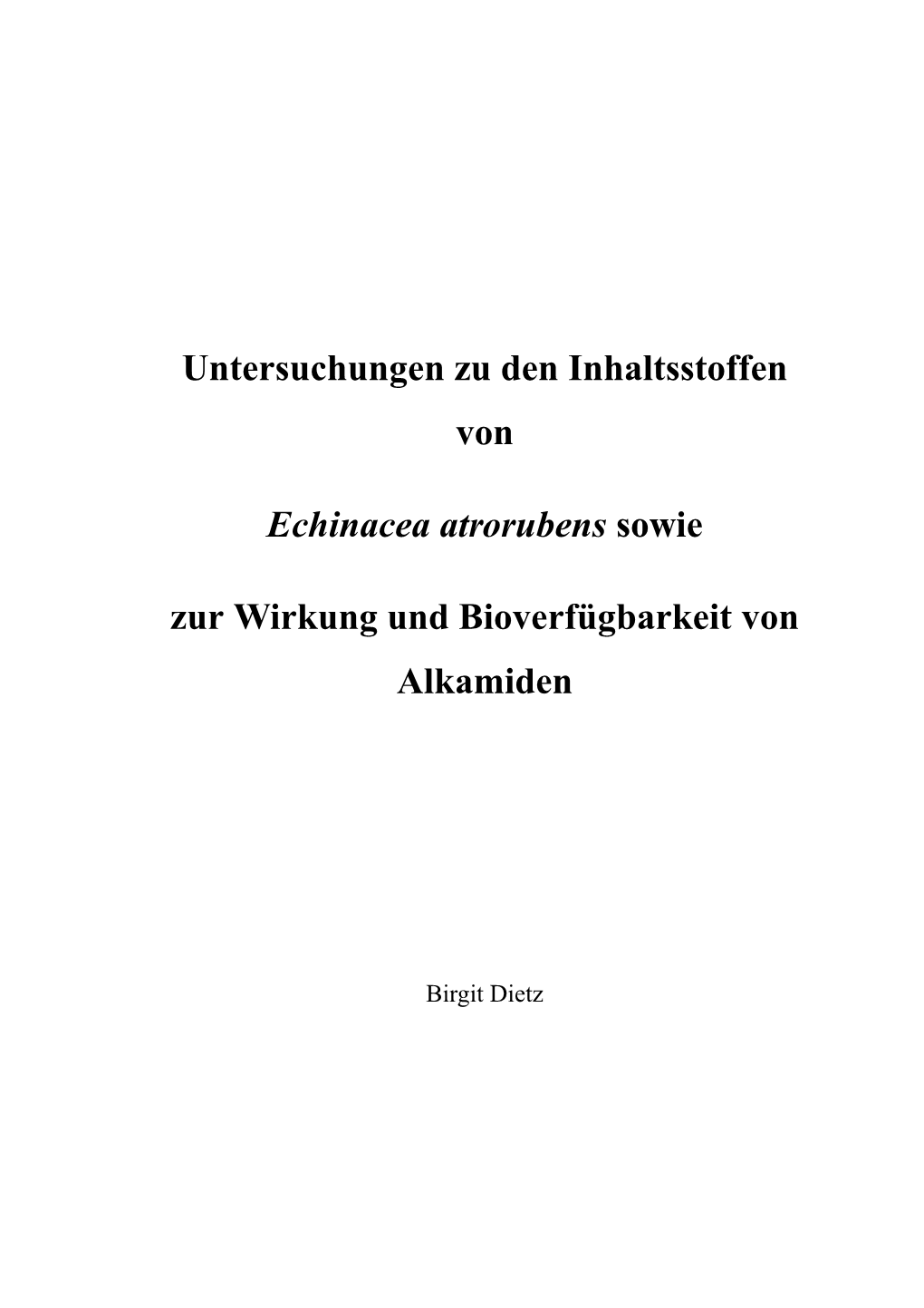 Untersuchungen Zu Den Inhaltsstoffen Von Echinacea Atrorubens Sowie