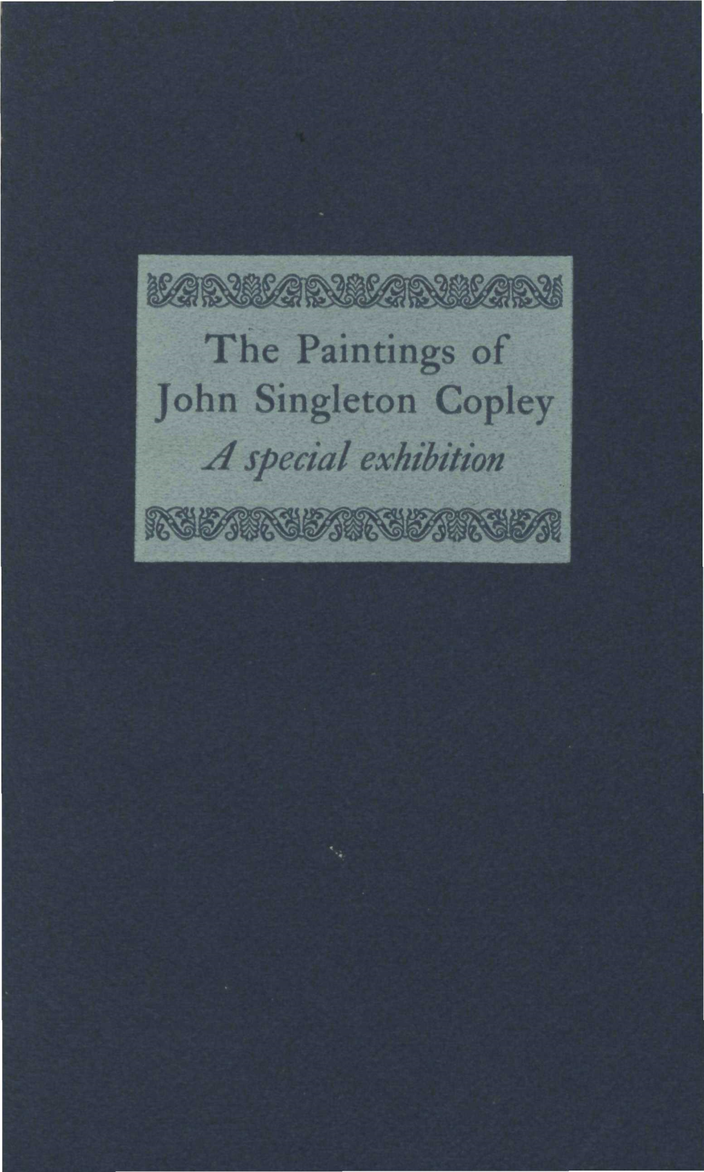 The Paintings of John Singleton Copley a Special Exhibition