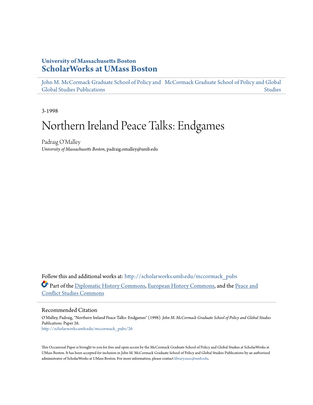 Northern Ireland Peace Talks: Endgames Padraig O'malley University of Massachusetts Boston, Padraig.Omalley@Umb.Edu