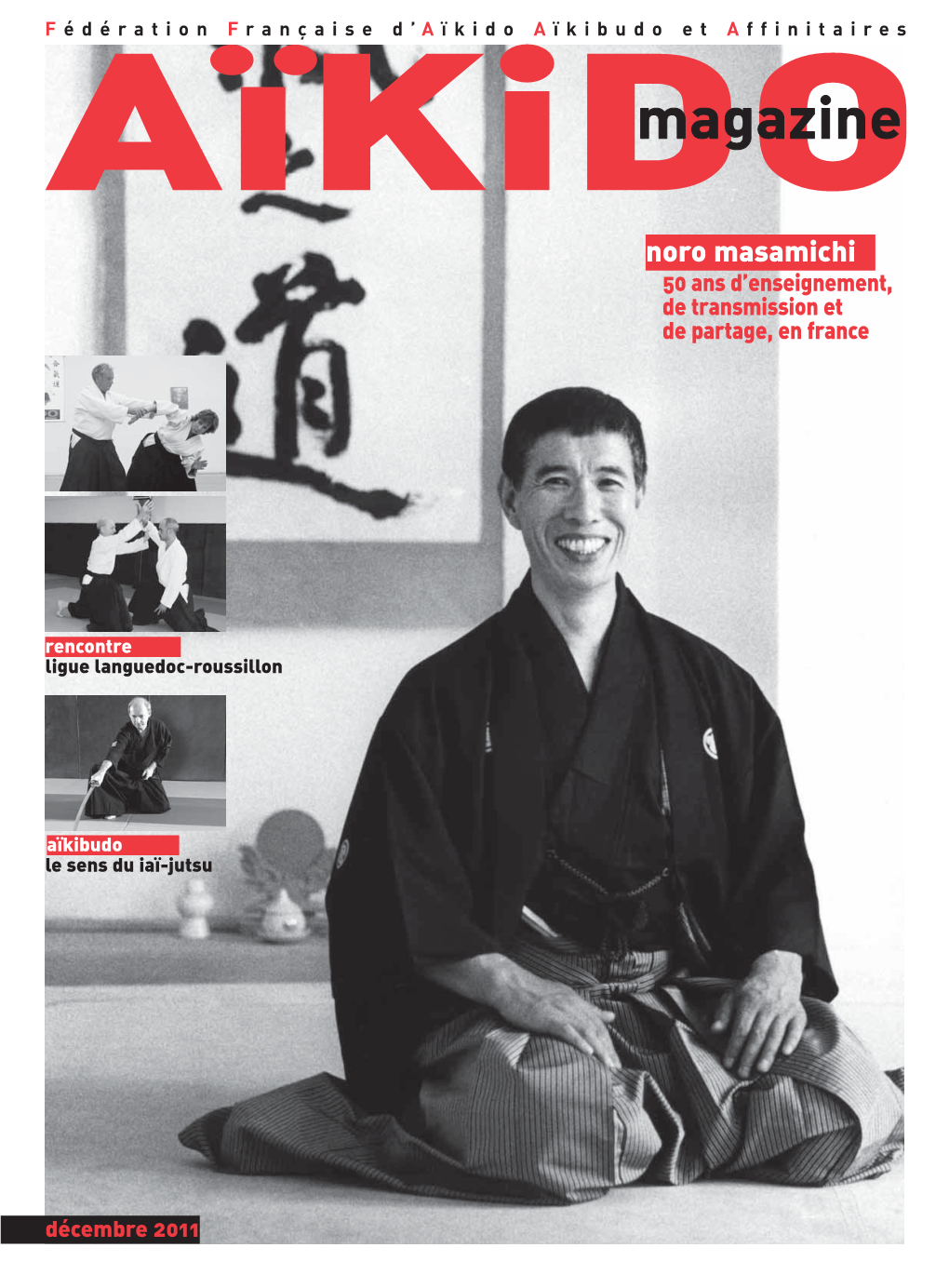 Aïkidomagazine Noro Masamichi 50 Ans D’Enseignement, De Transmission Et De Partage, En France