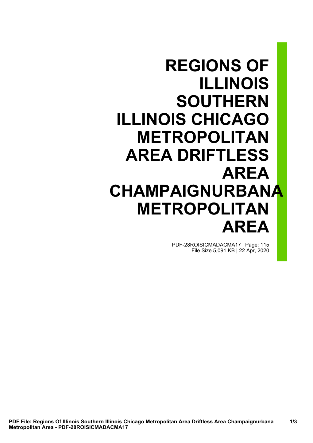 Regions of Illinois Southern Illinois Chicago Metropolitan Area Driftless Area Champaignurbana Metropolitan Area