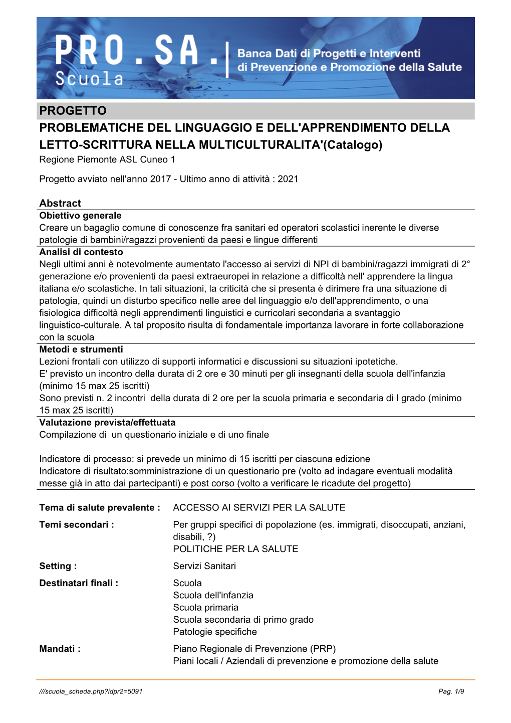 PROGETTO PROBLEMATICHE DEL LINGUAGGIO E DELL'apprendimento DELLA LETTO-SCRITTURA NELLA MULTICULTURALITA'(Catalogo) Regione Piemonte ASL Cuneo 1