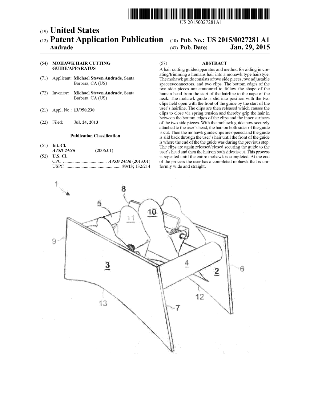 (12) Patent Application Publication (10) Pub. No.: US 2015/0027281 A1 Andrade (43) Pub