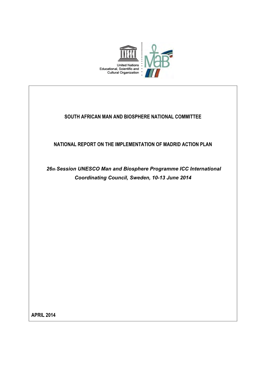 South African Man and Biosphere National Committee National Report on the Implementation of Madrid Action Plan April 2014