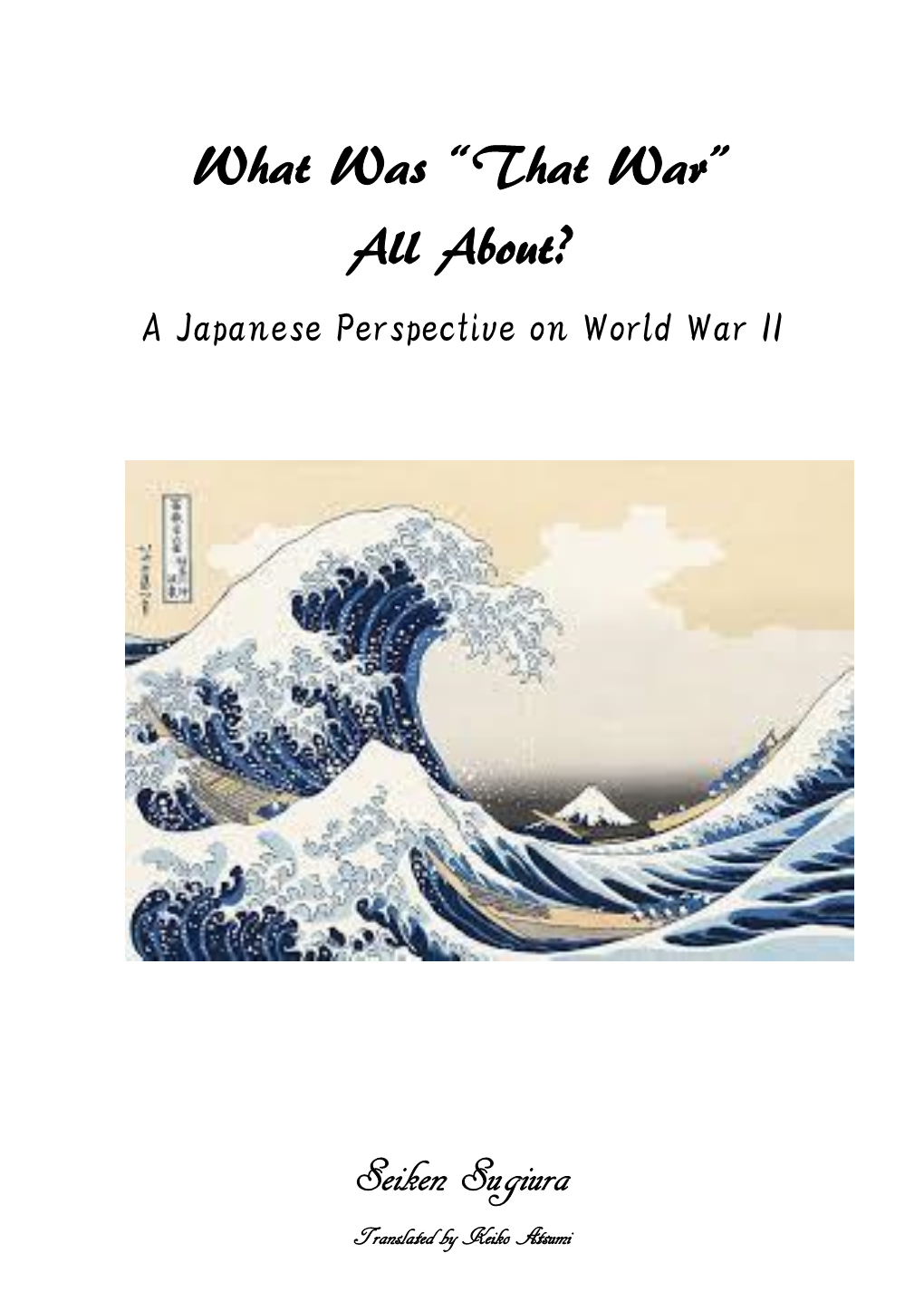 What Was “That War” All About? a Japanese Perspective on World War II