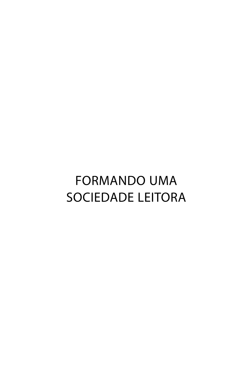 FORMANDO UMA SOCIEDADE LEITORA Universidade De Passo Fundo