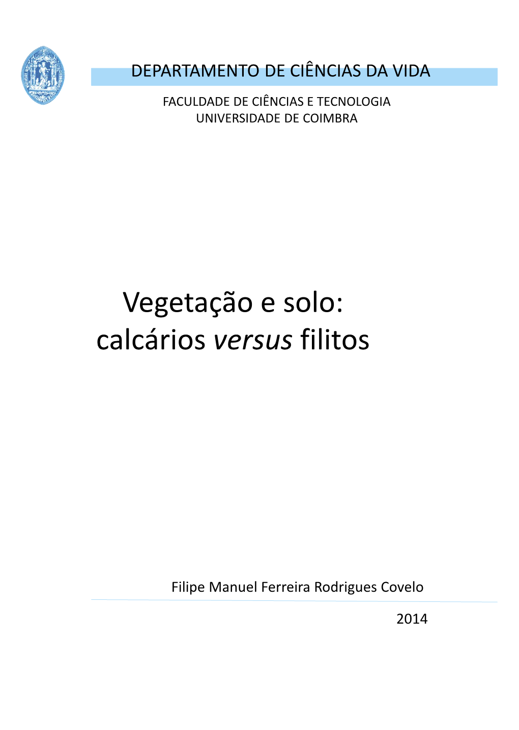 Vegetação E Solo: Calcários Versus Filitos