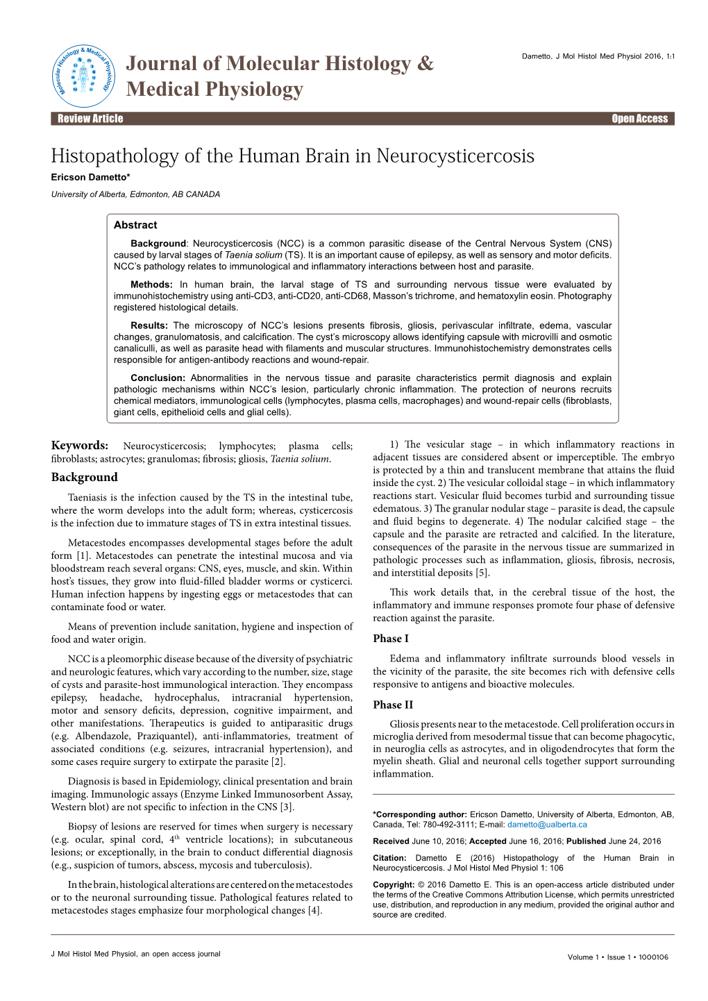Histopathology of the Human Brain in Neurocysticercosis Ericson Dametto* University of Alberta, Edmonton, AB CANADA