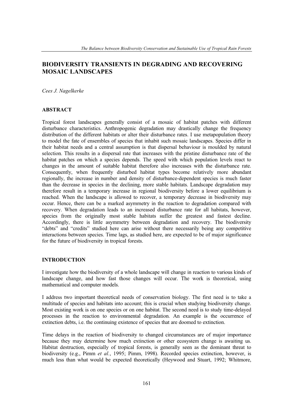 Biodiversity Transients in Degrading and Recovering Mosaic Landscapes