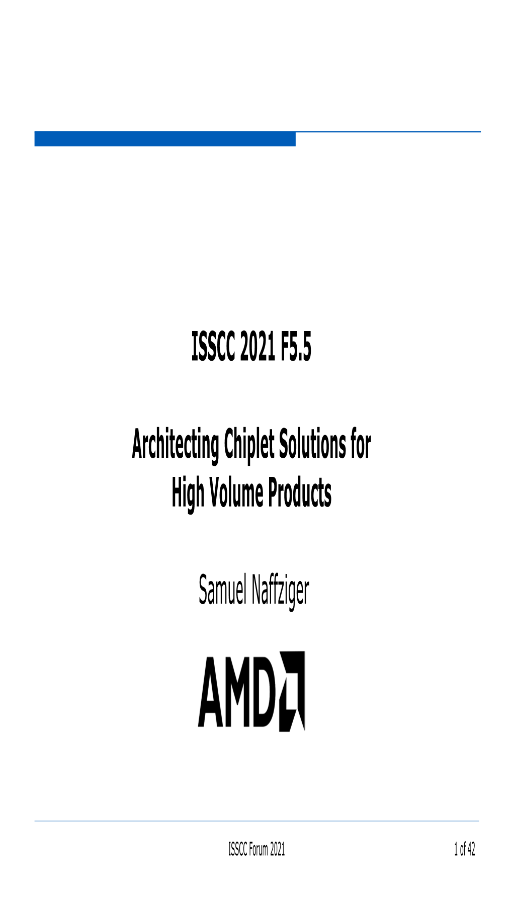 ISSCC 2021 F5.5 Architecting Chiplet Solutions for High Volume Products