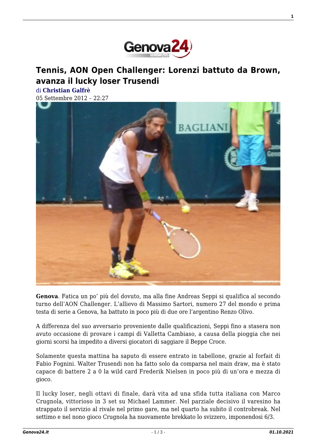 Tennis, AON Open Challenger: Lorenzi Battuto Da Brown, Avanza Il Lucky Loser Trusendi Di Christian Galfrè 05 Settembre 2012 – 22:27