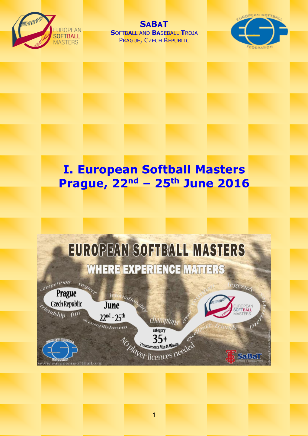 I. European Softball Masters Prague, 22Nd – 25Th June 2016