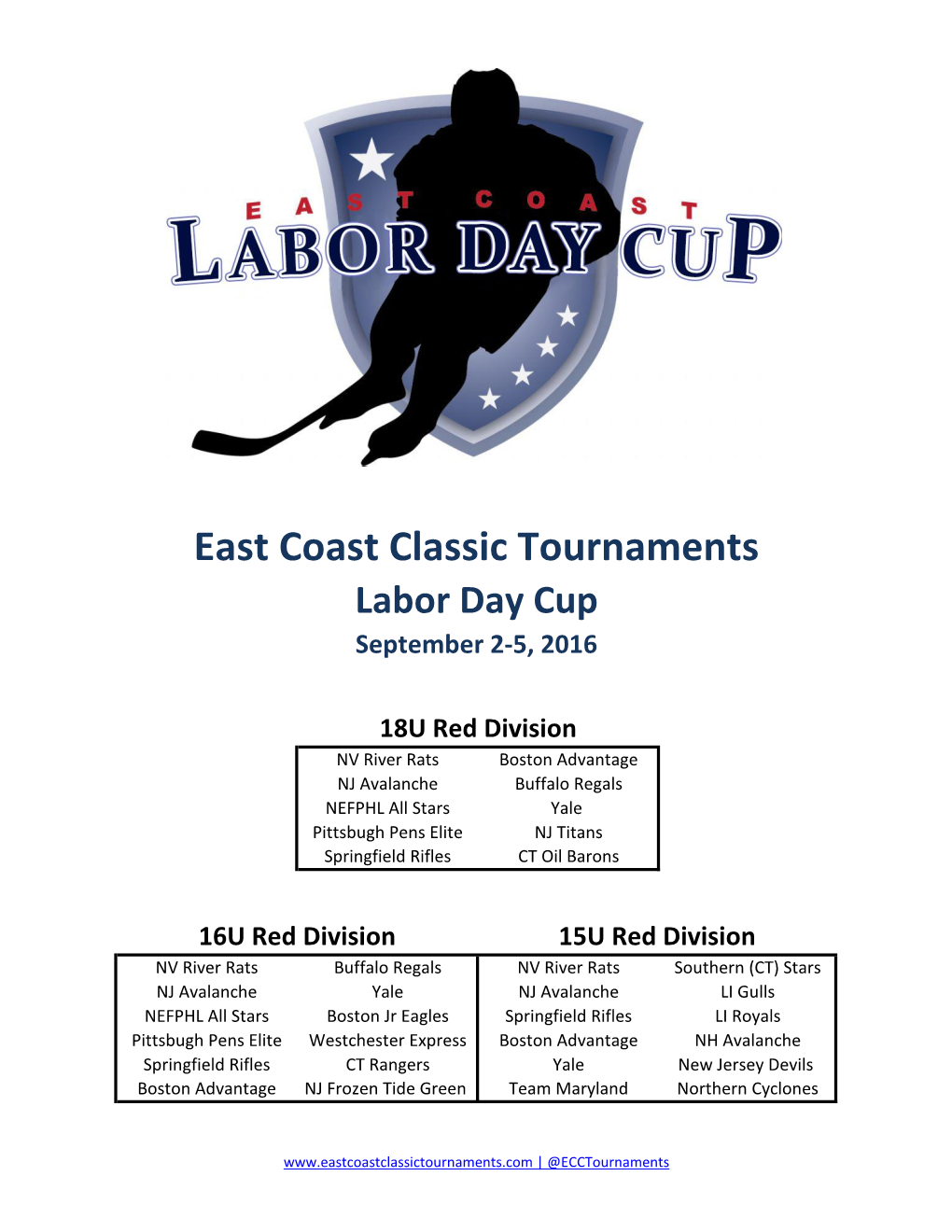 East Coast Classic Tournaments Labor Day Cup September 2-5, 2016