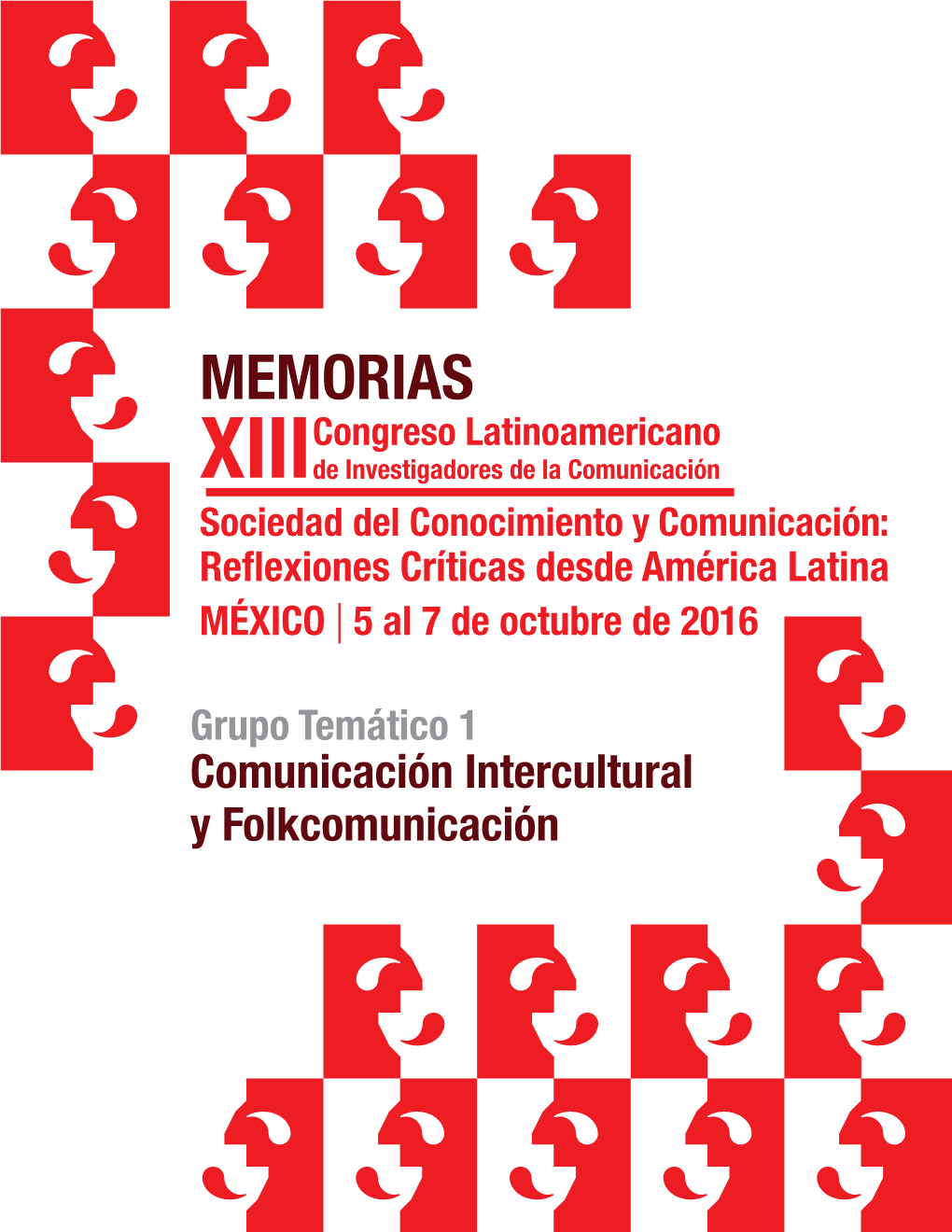 De Investigadores De La Comunicación Sociedad Del Conocimiento Y Comunicación: Reflexiones Críticas Desde América Latina MÉXICO | 5 Al 7 De Octubre De 2016