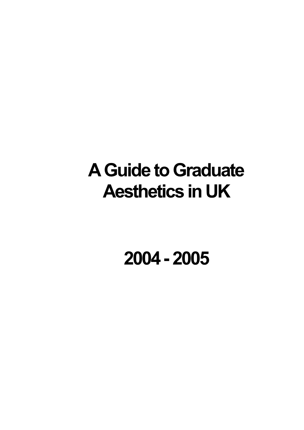 A Guide to Graduate Aesthetics in UK 2004