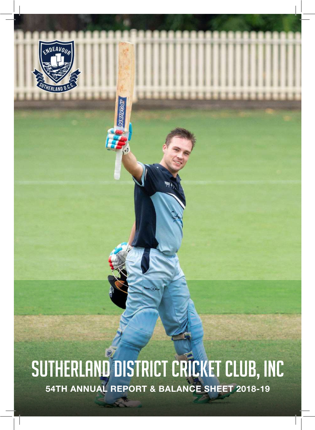 Sutherland District Cricket Club, Inc 54Th Annual Report & Balance Sheet 2018-19 1St Grade Twenty20 Premiers at the Sydney Cricket Ground