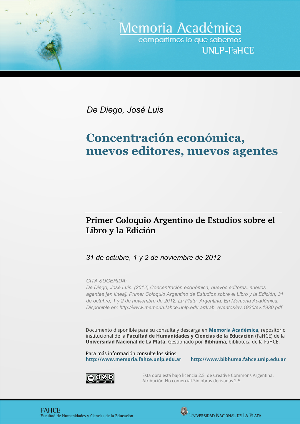 Concentración Económica, Nuevos Editores, Nuevos Agentes José Luis De Diego Idihcs (Unlp-Conicet)