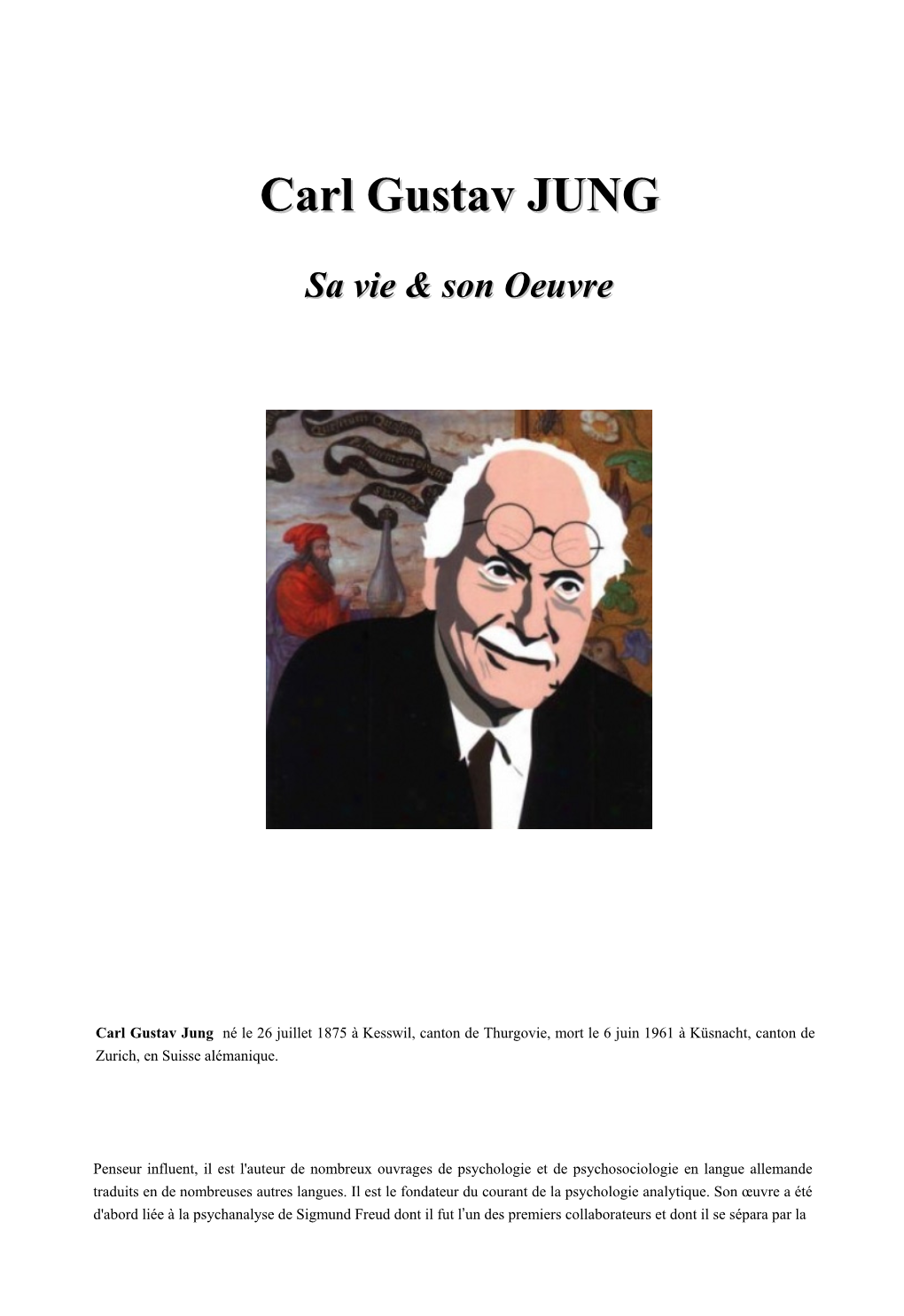 Carl Gustav Jung Né Le 26 Juillet 1875 À Kesswil, Canton De Thurgovie, Mort Le 6 Juin 1961 À Küsnacht, Canton De Zurich, En Suisse Alémanique