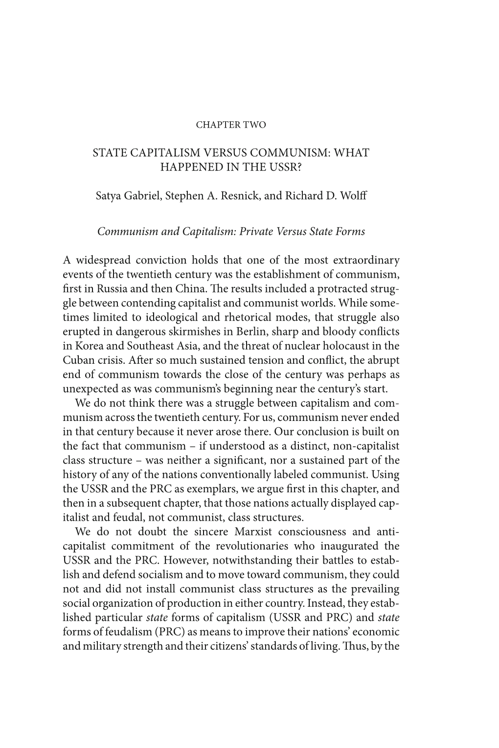 STATE CAPITALISM VERSUS COMMUNISM: WHAT HAPPENED in the USSR? Satya Gabriel, Stephen A. Resnick, and Richard D. Wolff Communism