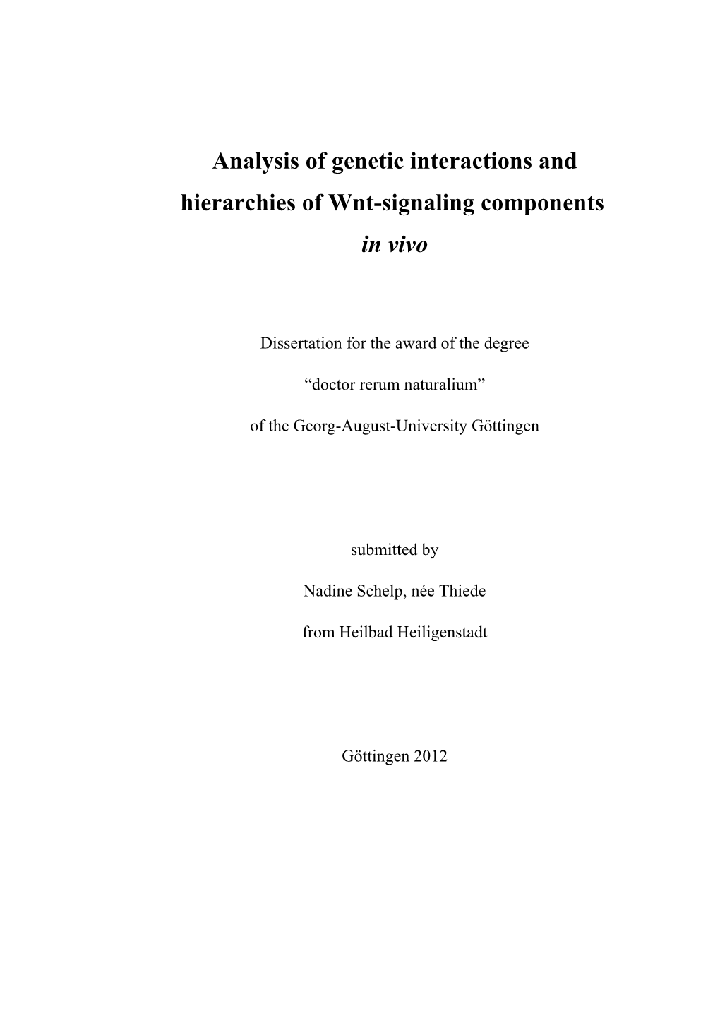 Analysis of Genetic Interactions and Hierarchies of Wnt-Signaling Components in Vivo