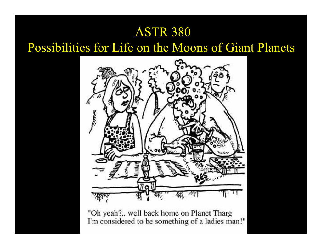 ASTR 380 Possibilities for Life on the Moons of Giant Planets Outline
