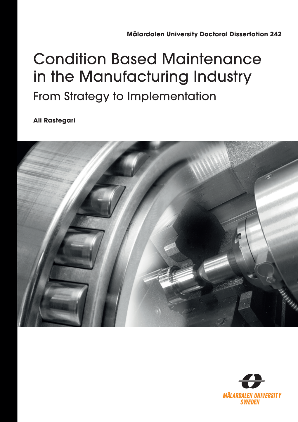 Condition Based Maintenance in the Manufacturing Industry from Strategy to Implementation