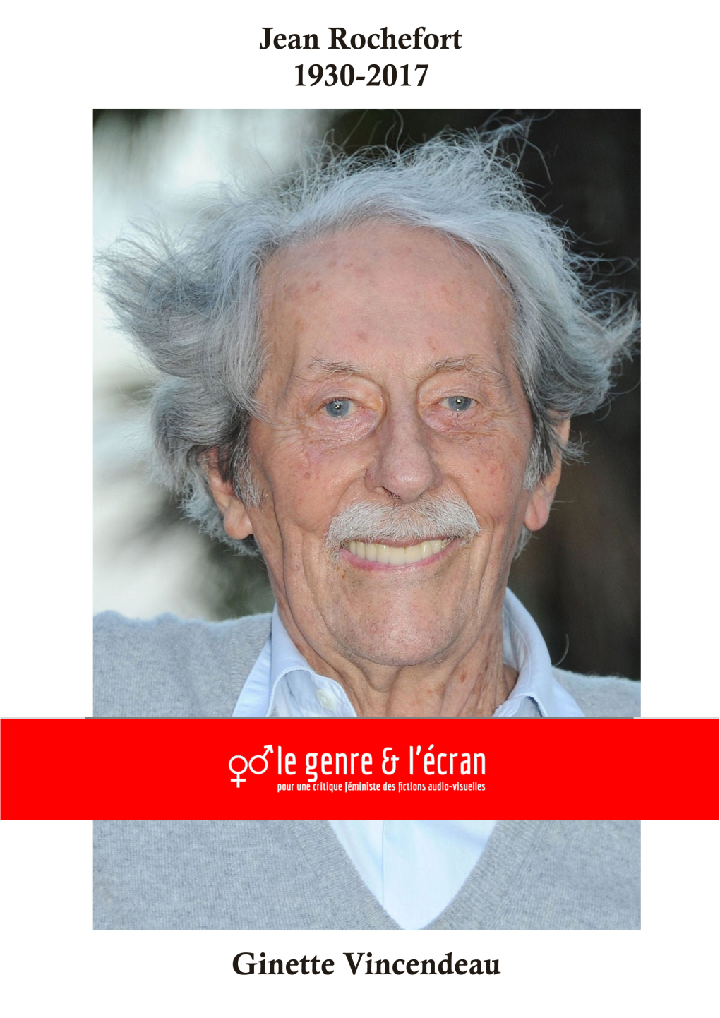 Jean Rochefort (Le 9 Octobre) Montrent Bien L’Immense Popularité De Cet Acteur Qui Pourtant N’A Que Rarement Été La Vraie « Star » De Ses Films