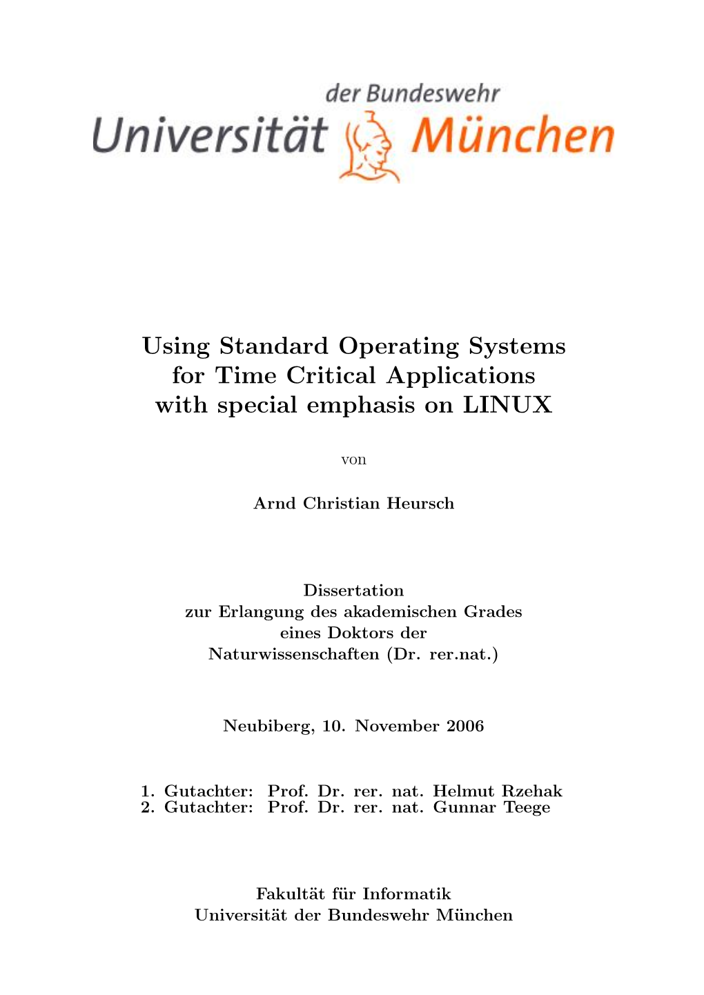 Using Standard Operating Systems for Time Critical Applications with Special Emphasis on LINUX