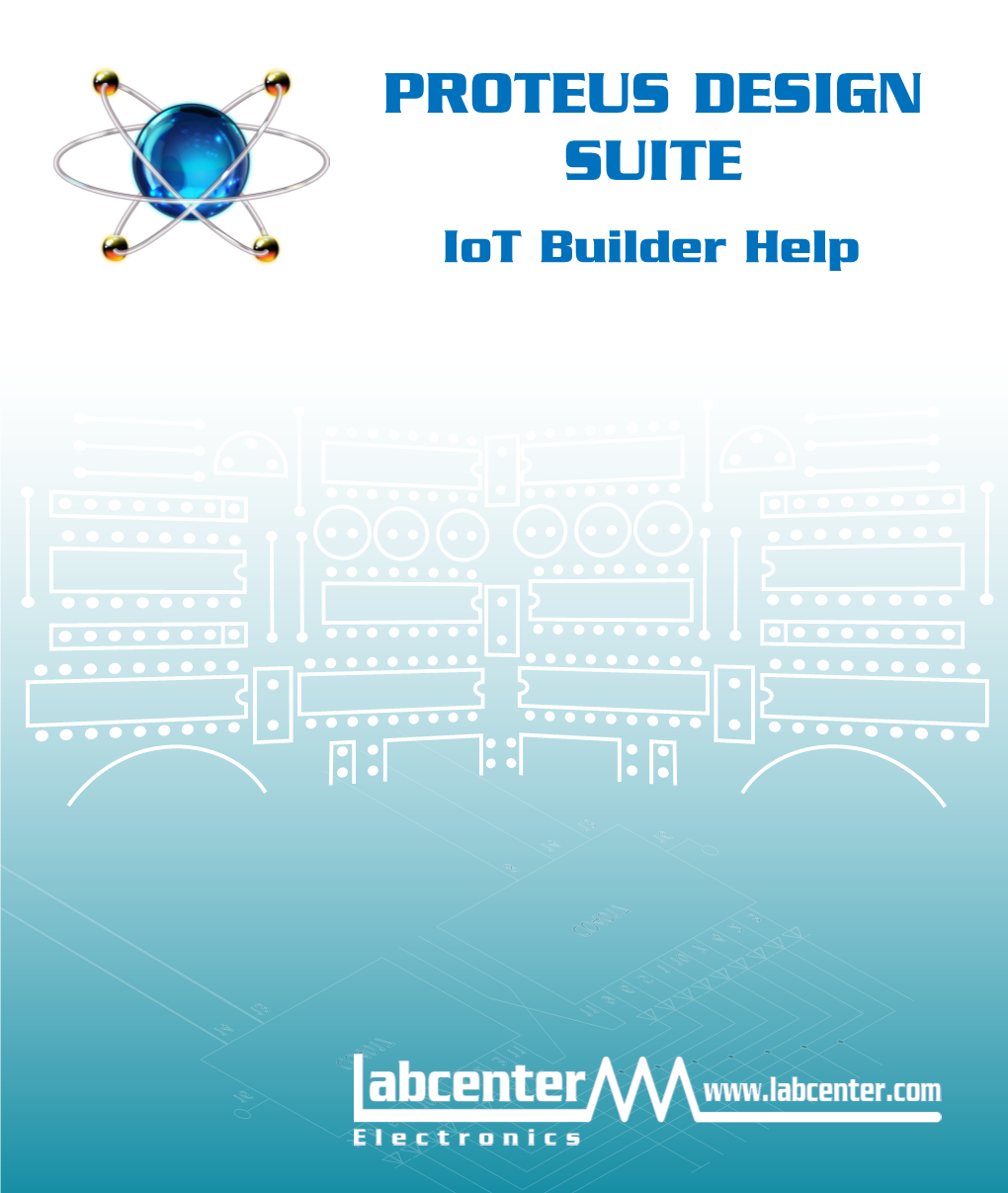 PROTEUS DESIGN SUITE Iot Builder Help COPYRIGHT NOTICE