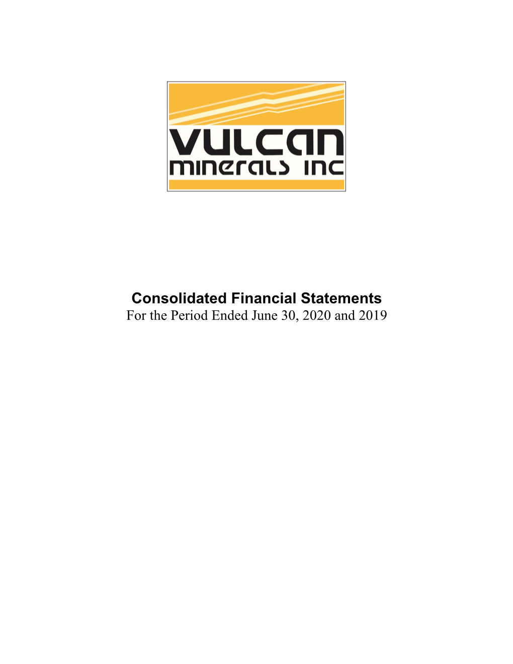 Consolidated Financial Statements for the Period Ended June 30, 2020 and 2019 Notice of No Auditor Review of Interim Financial Statements