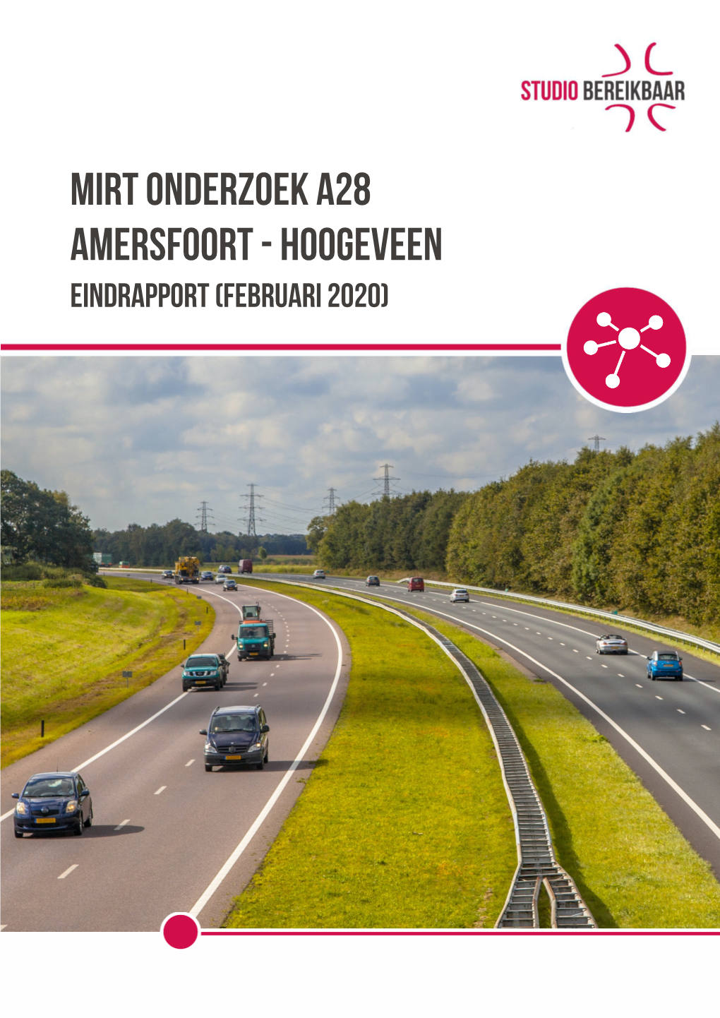 MIRT Onderzoek A28 Amersfoort - Hoogeveen Eindrapport (Februari 2020) Eindrapportage (Februari 2020) MIRT Onderzoek A28 Amersfoort – Hoogeveen