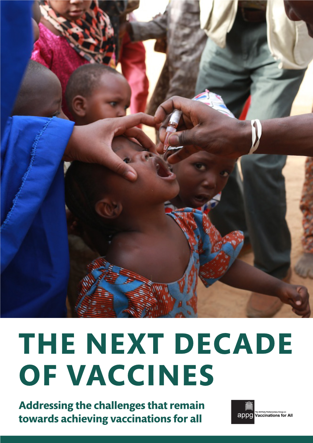 The Next Decade of Vaccines Addressing the Challenges That Remain Towards Achieving Vaccinations for All January 2019
