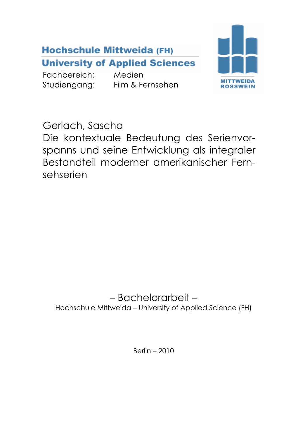 Gerlach, Sascha Die Kontextuale Bedeutung Des Serienvor- Spanns Und Seine Entwicklung Als Integraler Bestandteil Moderner Amerikanischer Fern- Sehserien