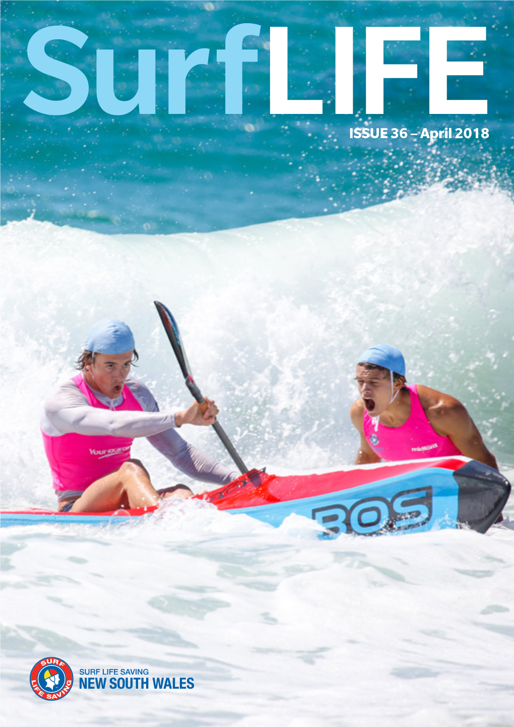 Surflife ISSUE 36 – April 2018 Your Local Club Is a Proud Supporter of Surf Life Saving NSW
