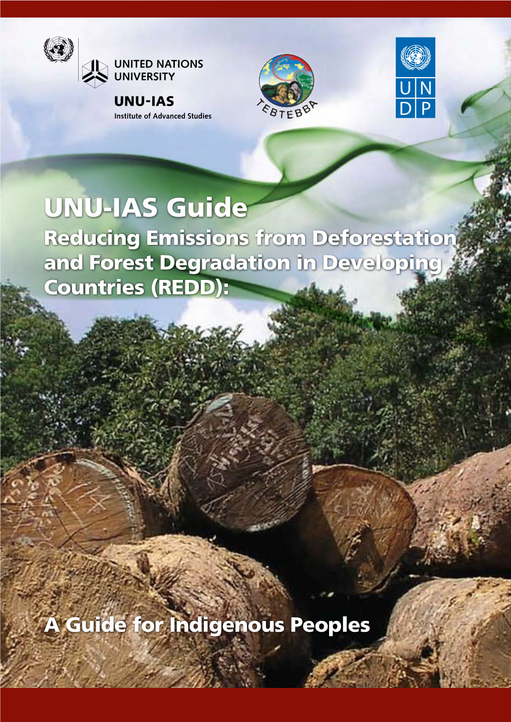 UNU-IAS Guide Reducing Emissions from Deforestation and Forest Degradation in Developing Countries (REDD)